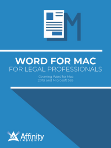 Microsoft Word for Mac for Legal Professionals - 2019 and Office 365 -  Affinity Consulting Group