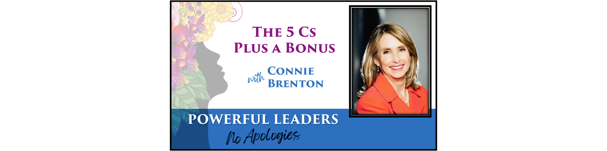 Poweful Leaders No Apologies Podcast Episode 9 with Connie Brenton