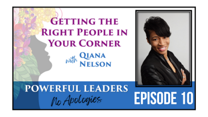 Powerful Leaders, No Apologies Podcast  Episode 10 with Qiana Nelson