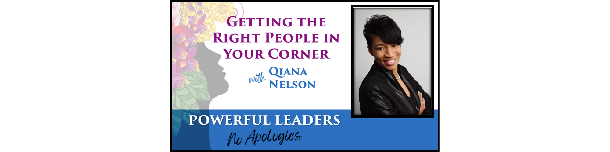 Powerful Leaders, No Apologies Episode 10 with Qiana Nelson