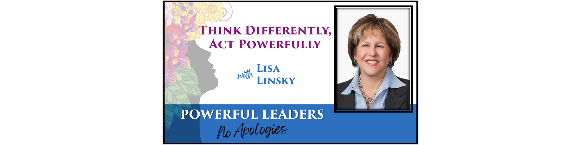 Powerful Leaders, No Apologies Episode 12 with Lisa Linsky