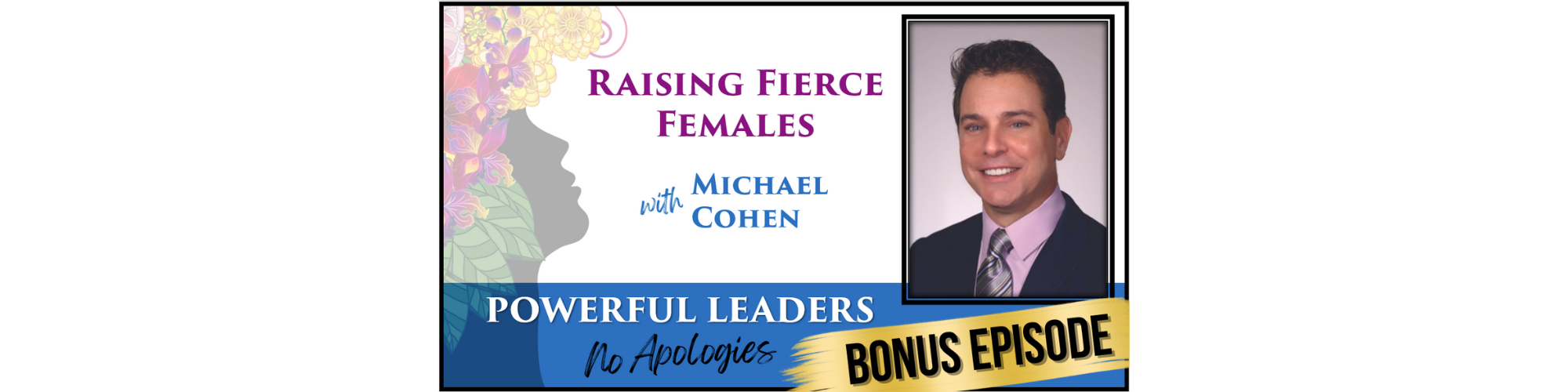 Powerful Leaders, No Apologies Bonus Episode Podcast Banner