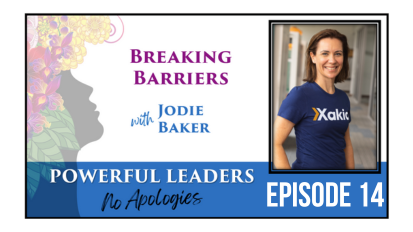 Powerful Leaders, No Apologies Episode 14, with Jodie Baker