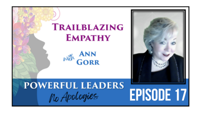 Powerful Leaders, No Apologies Podcast Episode 17 Title Card