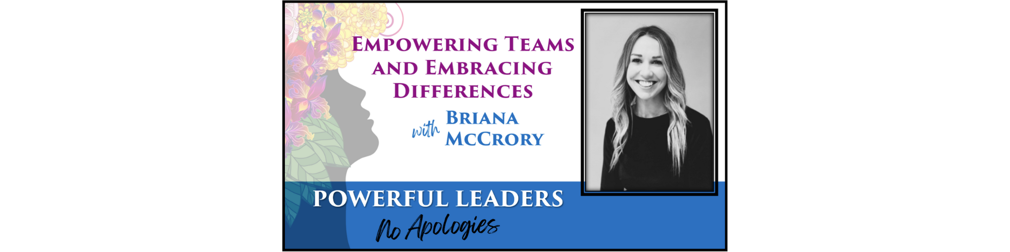 Powerful Leaders, No Apologies Episode 23 Podcast Banner