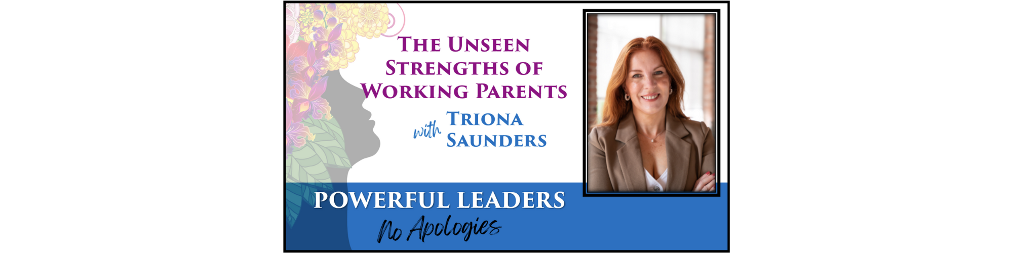 Powerful Leaders, No Apologies Episode 25 Podcast Banner