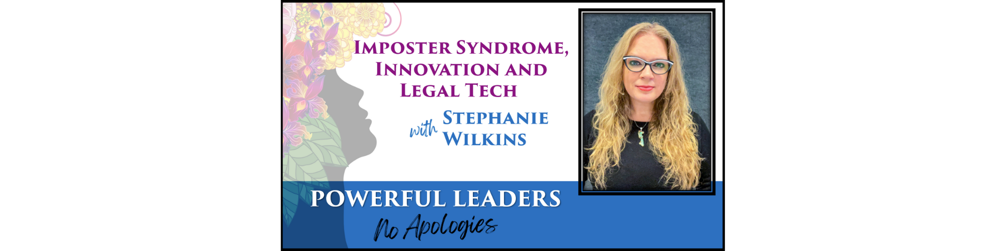 Powerful Leaders, No Apologies Episode 27 Podcast Banner
