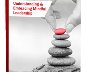 Understanding and Embracing Mindful Leadership