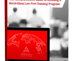 Your Comprehensive Guide to Creating a World-Class Law Firm Training Program