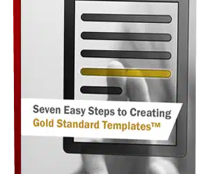 Seven Easy Steps to Creating Gold Standard Templates