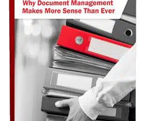 Why Document Management Makes More Sense Than Ever