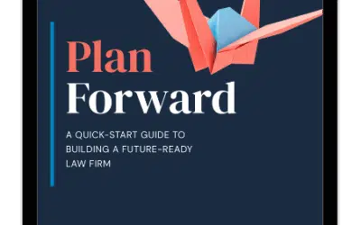 Plan Forward: A Quick-Start Guide to Building a Future-Ready Law Firm